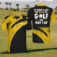 Funny Golf Polo Shirt - It Takes A Lot Of Balls Golf Tee