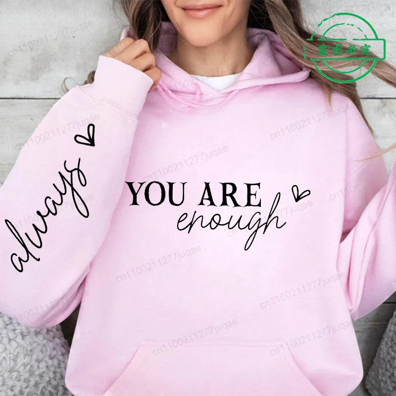 You Are Enough Sweatshirt - Motivational Self Love Hoodie