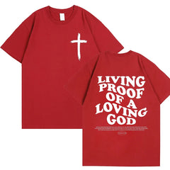 Living Proof of A Loving God Christian T-Shirt - Inspirational Faith Apparel