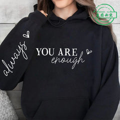 You Are Enough Sweatshirt - Motivational Self Love Hoodie