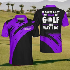 Funny Golf Polo Shirt - It Takes A Lot Of Balls Golf Tee