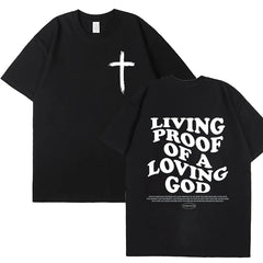 Living Proof of A Loving God Christian T-Shirt - Inspirational Faith Apparel